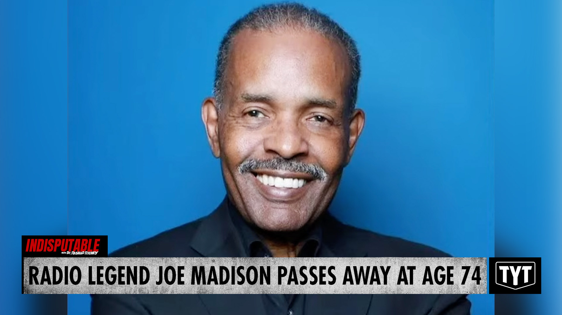 Radio Icon, Activist Joe Madison Dies At Age 74 - TYT.com