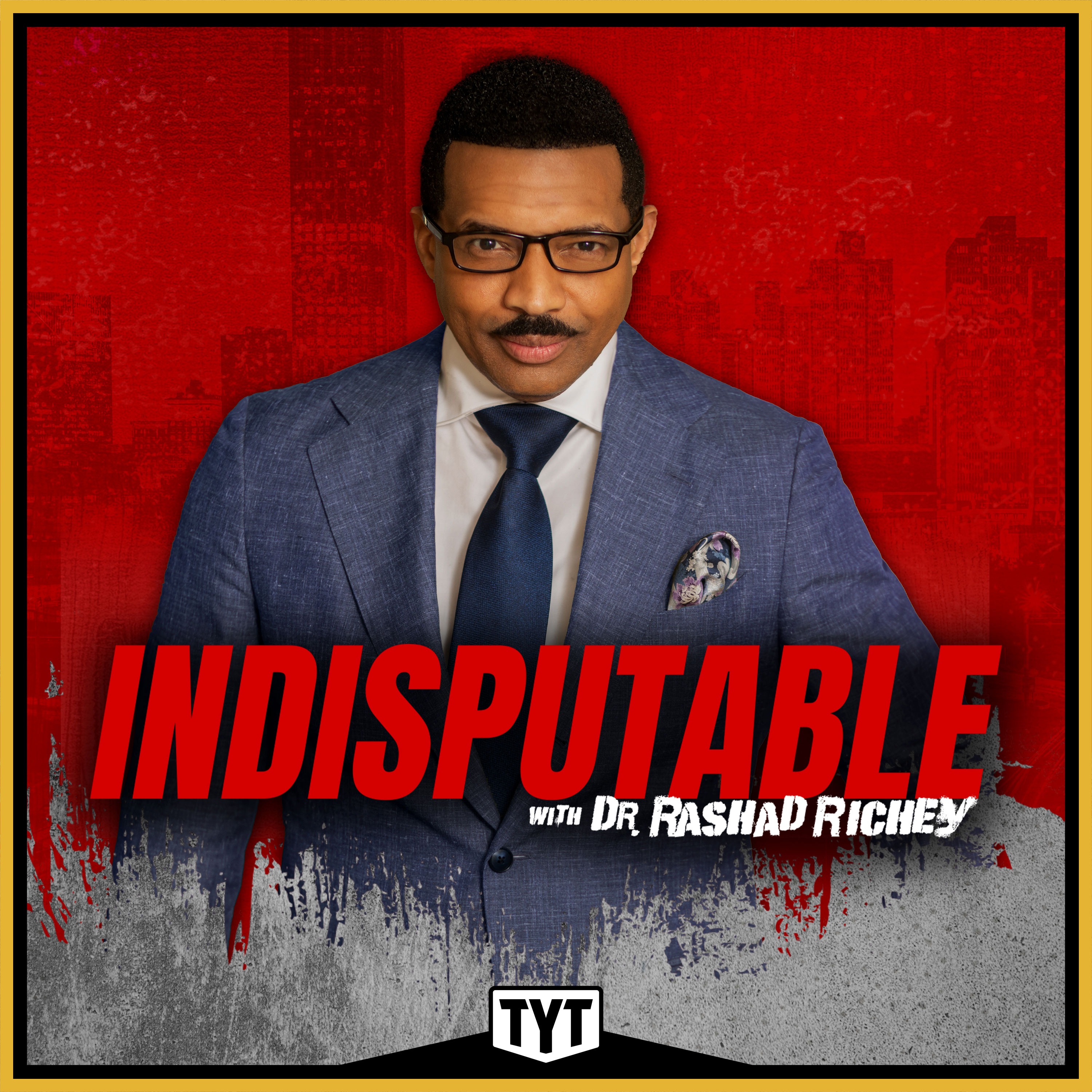 Indisputable with Dr. Rashad Richey:TYT Network